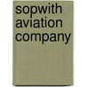 Sopwith Aviation Company by Malcolm Hall
