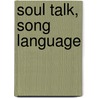Soul Talk, Song Language door Tanaya Winder