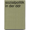 Sozialpolitik In Der Ddr by Kamil Wrona