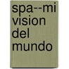Spa--Mi Vision Del Mundo door Albert Einstein
