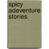 Spicy Adeventure Stories