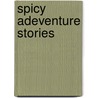 Spicy Adeventure Stories door Arthur Wallace