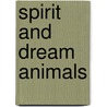 Spirit And Dream Animals by Richard Webster