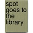 Spot Goes To The Library