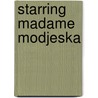 Starring Madame Modjeska door Beth Holmgren