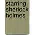 Starring Sherlock Holmes