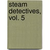 Steam Detectives, Vol. 5 by Kia Asamiya