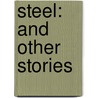 Steel: And Other Stories by Richard Matheson