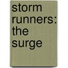 Storm Runners: The Surge door Roland Smith