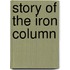 Story Of The Iron Column