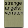 Strange Angels: Verraten door Lili St Crow