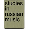 Studies In Russian Music door Gerald Abraham