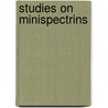 Studies On Minispectrins by Elin Soerhus
