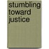 Stumbling Toward Justice