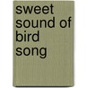 Sweet Sound Of Bird Song door Anne Wilensky