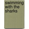 Swimming With The Sharks door Lisa Mullarkey