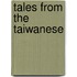 Tales from the Taiwanese