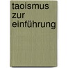 Taoismus zur Einführung by Florian C. Reiter