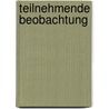 Teilnehmende Beobachtung by G. Lcan Celik