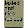 Tested And Tried Recipes door Azusa Womans Club