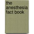 The Anesthesia Fact Book