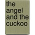 The Angel And The Cuckoo