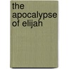 The Apocalypse of Elijah door Harold W. Attridge