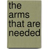 The Arms That Are Needed door Landra Glover