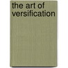 The Art Of Versification door Joseph Berg Esenwein