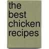 The Best Chicken Recipes by Unknown