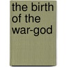 The Birth Of The War-God by Ralph T.H. Griffith