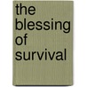 The Blessing Of Survival door Theo Hollander