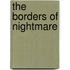 The Borders Of Nightmare