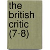 The British Critic (7-8) door Unknown Author