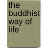 The Buddhist Way Of Life by F. Harold Smith