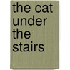 The Cat Under the Stairs door Sarat K. Mukhopadhyay