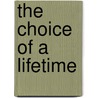 The Choice of a Lifetime by Kyle N. Weir