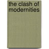 The Clash Of Modernities door Khaldoun Samman