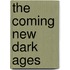 The Coming New Dark Ages
