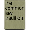 The Common Law Tradition door George W. Liebmann