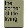 The Corner Of The Living by Miguel La Serna