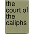 The Court Of The Caliphs