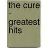 The Cure - Greatest Hits door Onbekend