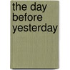 The Day Before Yesterday by Colin Tudge
