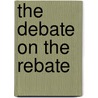 The Debate On The Rebate by Daniel Neugebauer