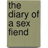 The Diary Of A Sex Fiend door Christopher Peachment