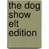 The Dog Show Elt Edition