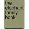 The Elephant Family Book by Oria Douglas-Hamilton