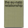 The Eu-Nato Relationship door Martin Reichard