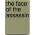 The Face of the Assassin